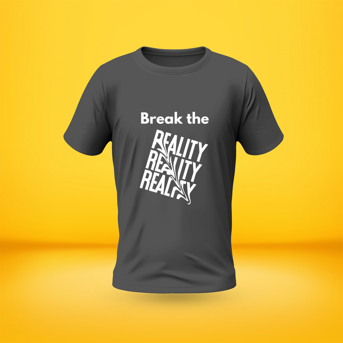 Break The Reality Style Premium Front side Printed T-shirt