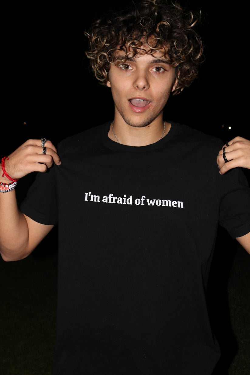 "I'm afraid of women" T-shirt