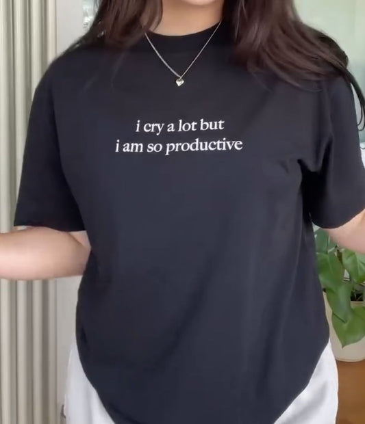 "I cry a lot but i am so productive." Premium Front side Minimal Printed T-shirt