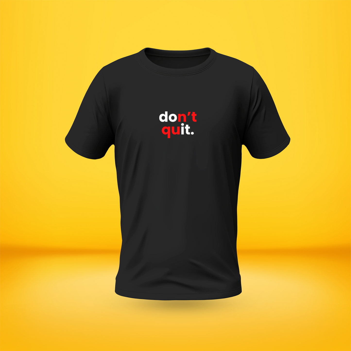 Don't Quit Style Premium Front side Printed T-shirt