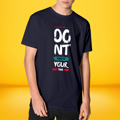 Don't Waste Your Time T-Shirt