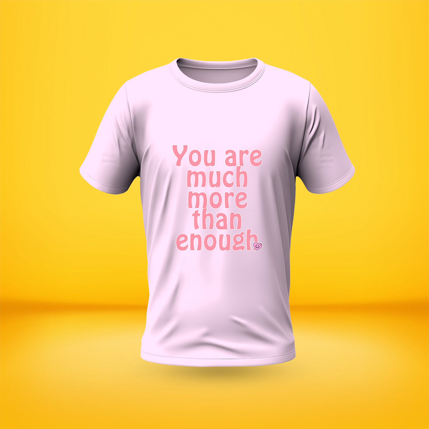 You are much more than enough Style Premium Front side Printed T-shirt