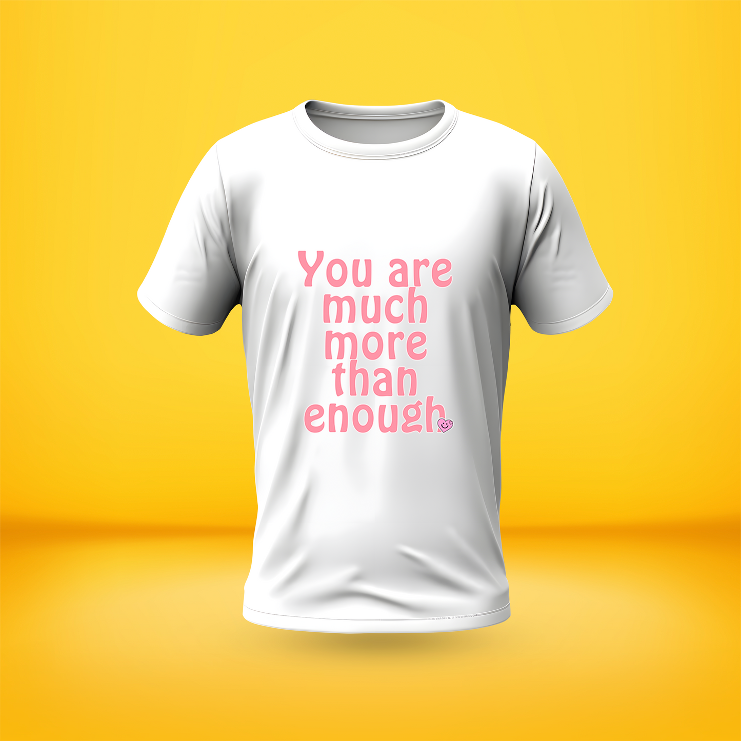 You are much more than enough Style Premium Front side Printed T-shirt